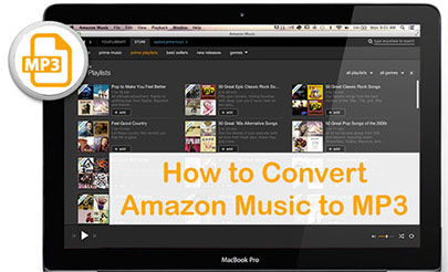 How to Convert and Rip Amazon Prime Music to MP3