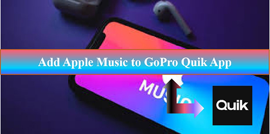 apple music gopro quik