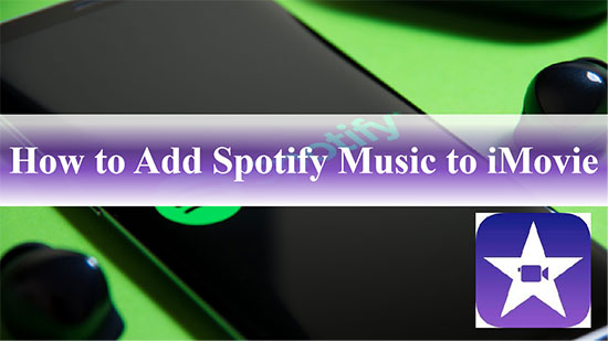 how to add music to imovie from spotify