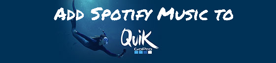 add spotify music to gopro quik