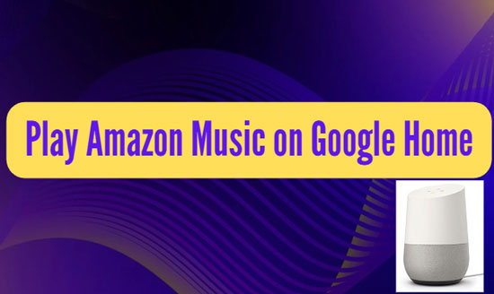 amazon music on google home