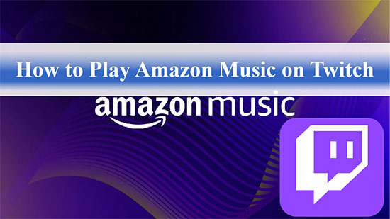 Jouer à Amazon Music sur Twitch