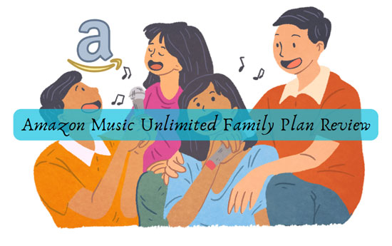 amazon music unlimited family plan review