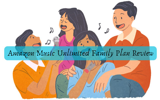 amazon music unlimited family plan review