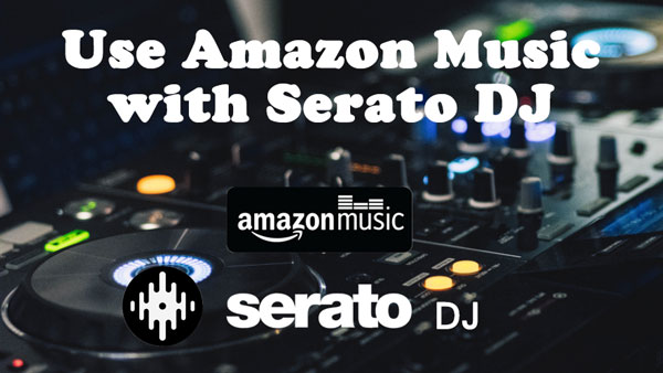amazon music with serato dj