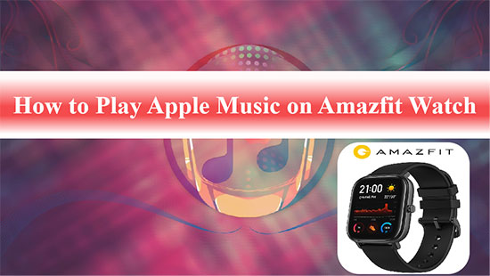 play apple music on amazfit watch
