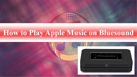 play apple music on bluesound