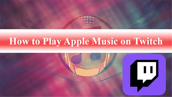 play apple music on twitch