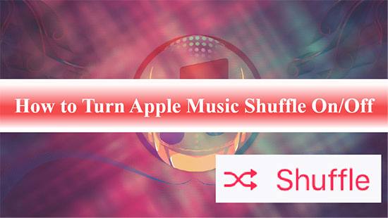 turn apple music shuffle on and off