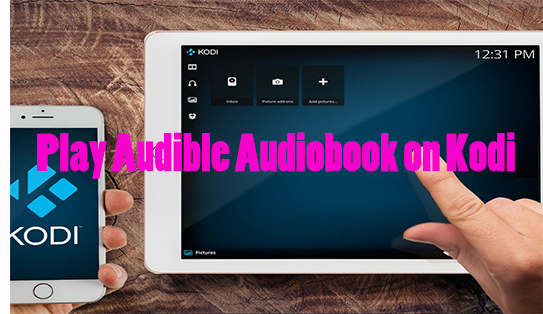 play audible audiobooks on kodi