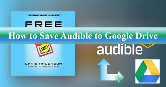 audible to google drive