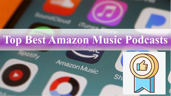 best amazon music podcasts