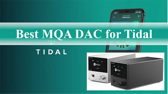 best dac for tidal mqa