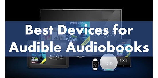 best device for audible books