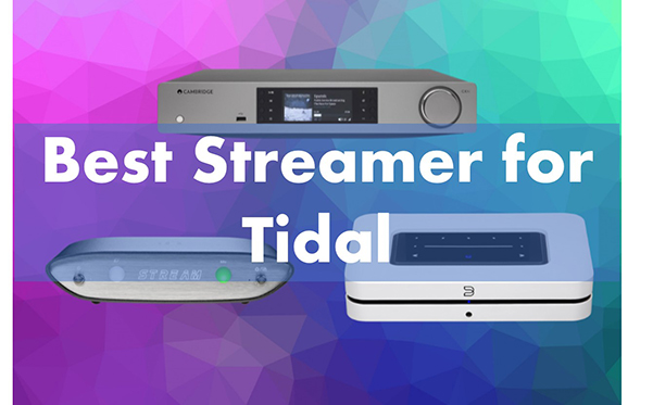 best streamer for tidal