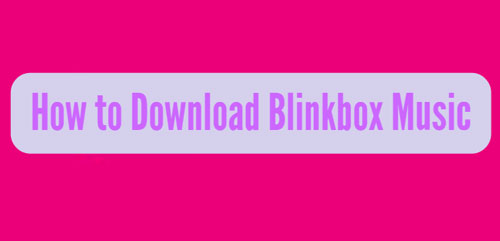 download blinkbox music audios