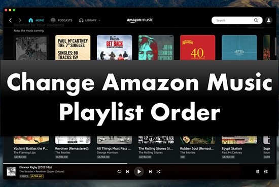 change amazon music playlist order