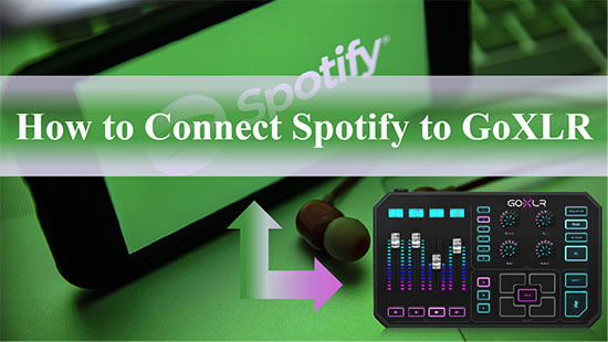 connect spotify to goxlr