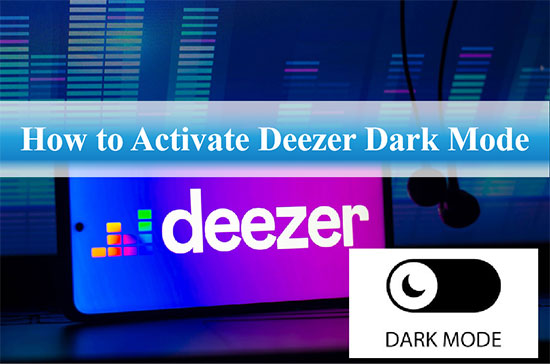 activate deezer dark mode