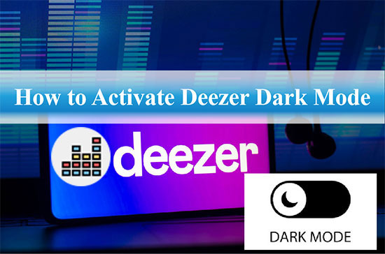 activate deezer dark mode