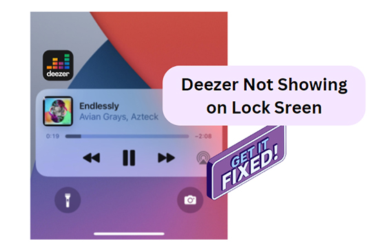 deezer not showing on lock screen