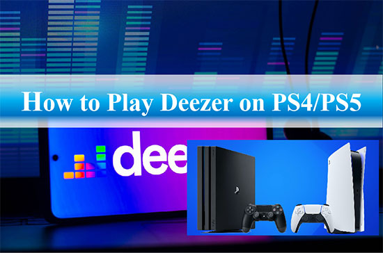 play deezer on ps4 ps5