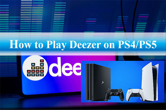 play deezer on ps4 ps5