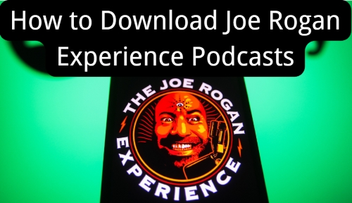 download joe rogan podcasts
