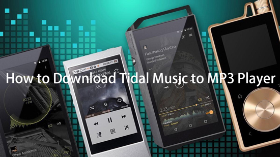 download music to mp3 player from tidal