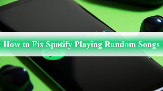 fix spotify playing random songs