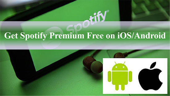 spotify premium free ios and android