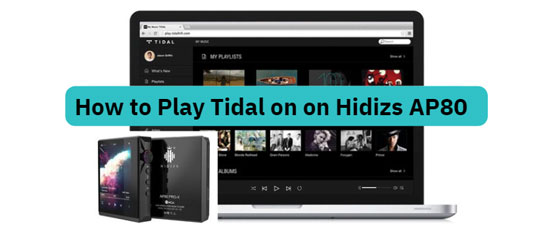 hidizs ap80 tidal