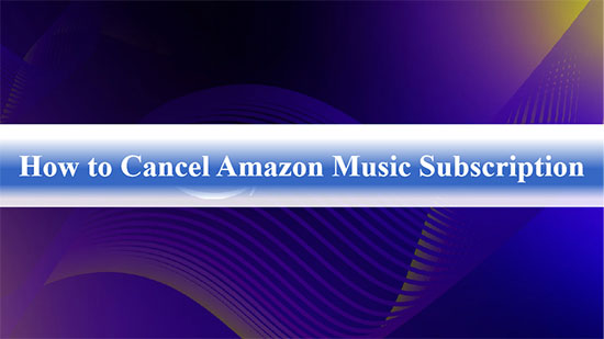 how to cancel amazon music