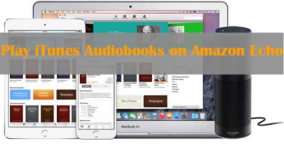 itunes audio books on amazon echo