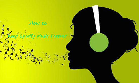 how to keep spotify music forever