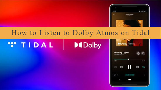 listen to tidal dolby atmos