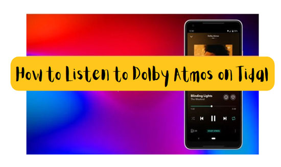 listen to tidal dolby atmos music