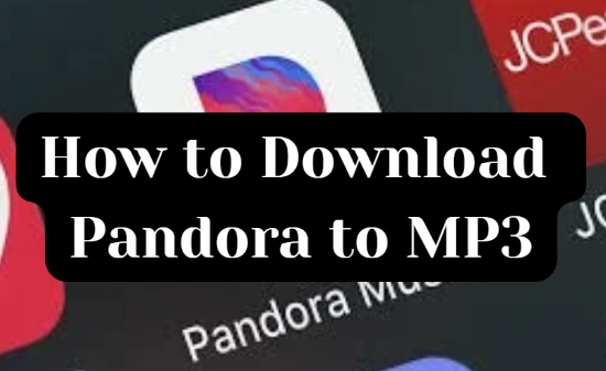 download pandora to mp3