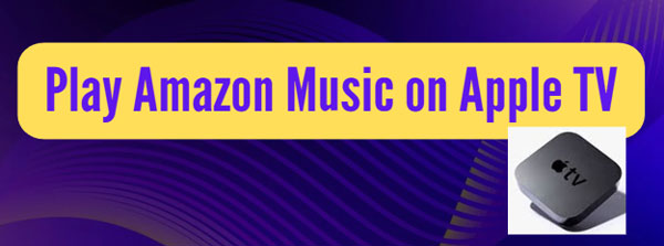 play amazon music on apple tv