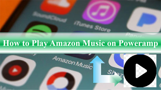 play amazon music on poweramp