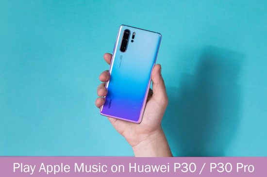 play apple music on huawei p30