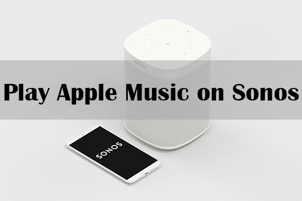 Sonos Apple Music: How Play Music on Sonos