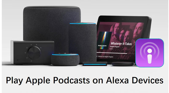 play apple podcasts on alexa