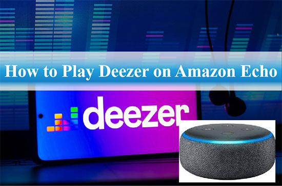 play deezer on amazon echo