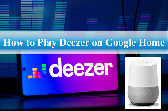 play deezer on google home