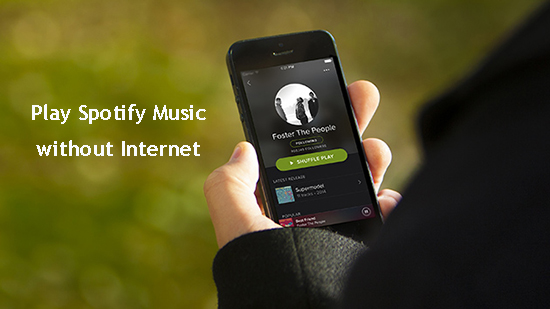play spotify music without internet