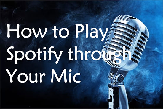 how to play spotify through your mic