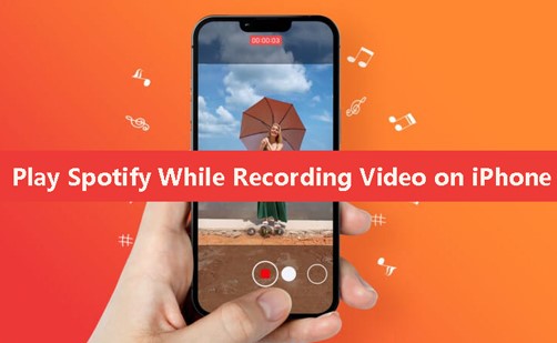 play spotify while recording video iphone