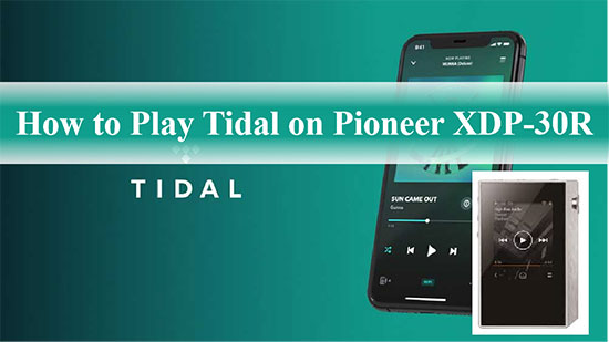play tidal on pioneer xdp 30r