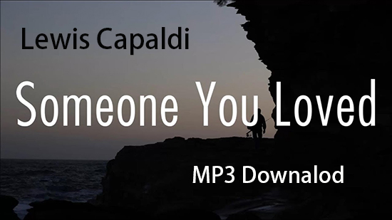 lewis capaldi someone you loved mp3 download
